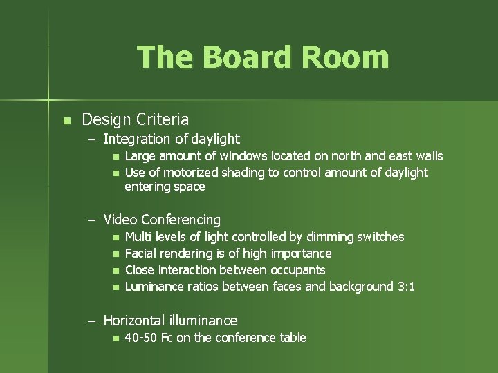 The Board Room n Design Criteria – Integration of daylight n n Large amount