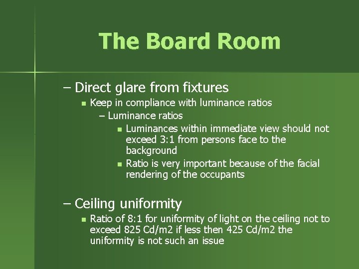 The Board Room – Direct glare from fixtures n Keep in compliance with luminance