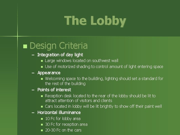 The Lobby n Design Criteria – Integration of day light n n Large windows