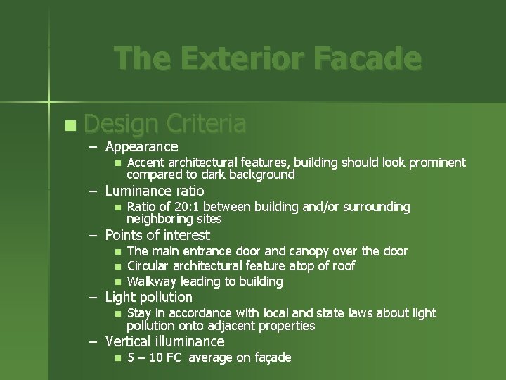 The Exterior Facade n Design Criteria – Appearance n Accent architectural features, building should