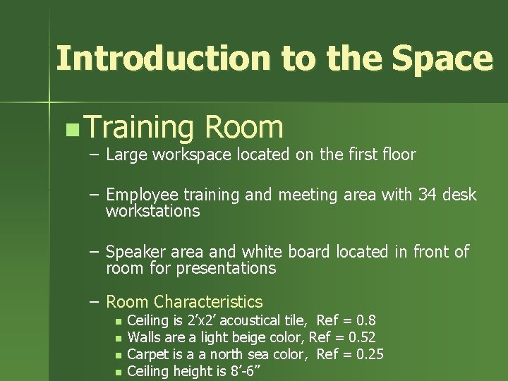 Introduction to the Space n Training Room – Large workspace located on the first