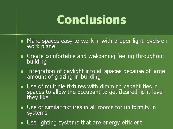 Conclusions n Make spaces easy to work in with proper light levels on work