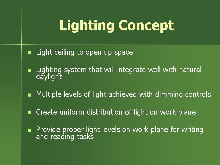 Lighting Concept n Light ceiling to open up space n Lighting system that will