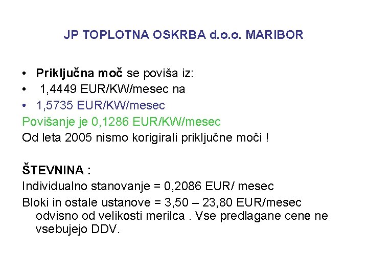 JP TOPLOTNA OSKRBA d. o. o. MARIBOR • Priključna moč se poviša iz: •