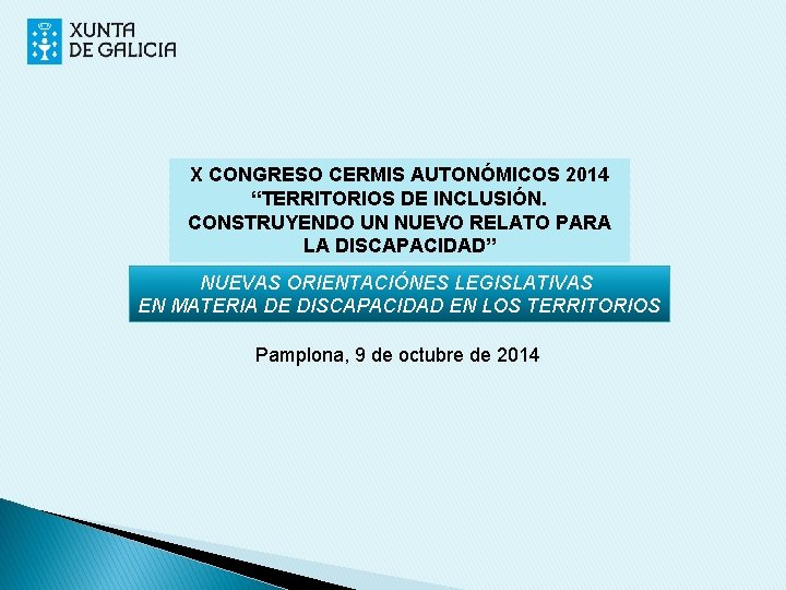 X CONGRESO CERMIS AUTONÓMICOS 2014 “TERRITORIOS DE INCLUSIÓN. CONSTRUYENDO UN NUEVO RELATO PARA LA
