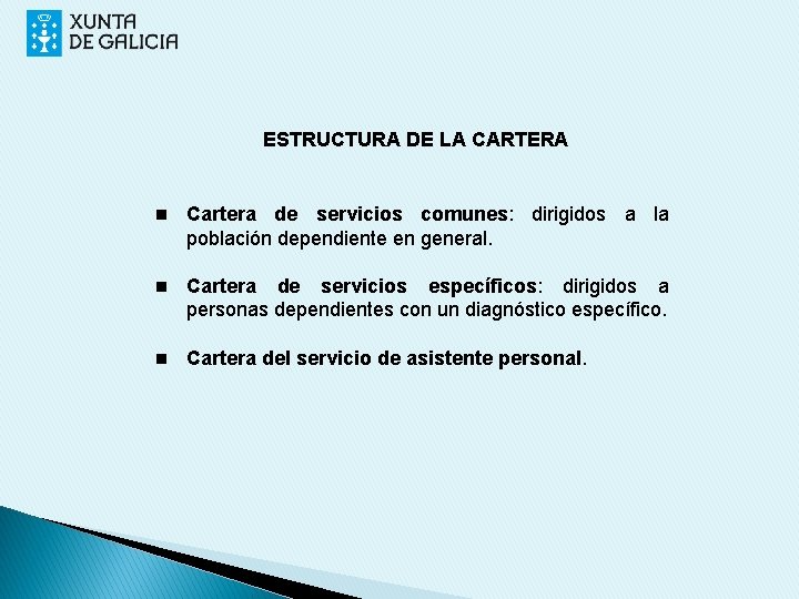 ESTRUCTURA DE LA CARTERA n Cartera de servicios comunes: dirigidos a la población dependiente