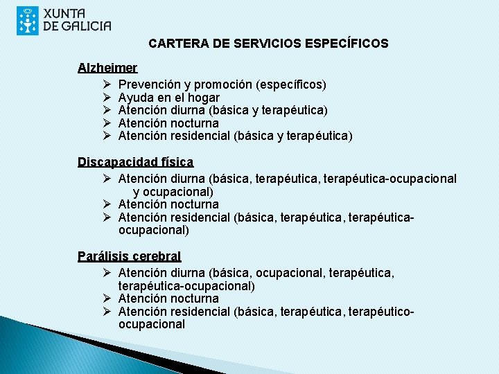 CARTERA DE SERVICIOS ESPECÍFICOS Alzheimer Ø Prevención y promoción (específicos) Ø Ayuda en el