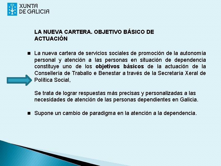 LA NUEVA CARTERA. OBJETIVO BÁSICO DE ACTUACIÓN n La nueva cartera de servicios sociales