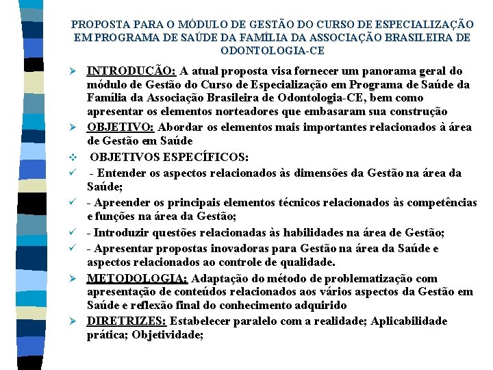 PROPOSTA PARA O MÓDULO DE GESTÃO DO CURSO DE ESPECIALIZAÇÃO EM PROGRAMA DE SAÚDE