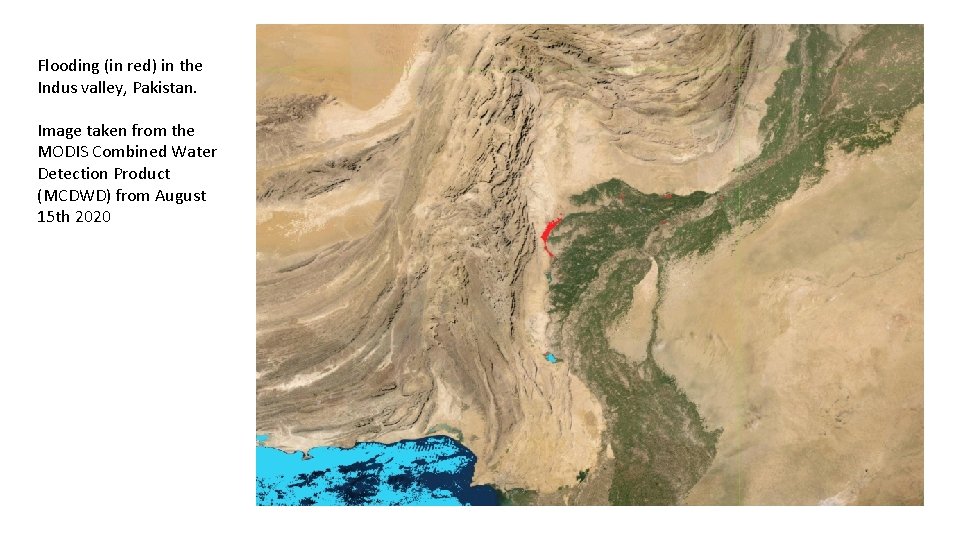 Flooding (in red) in the Indus valley, Pakistan. Image taken from the MODIS Combined