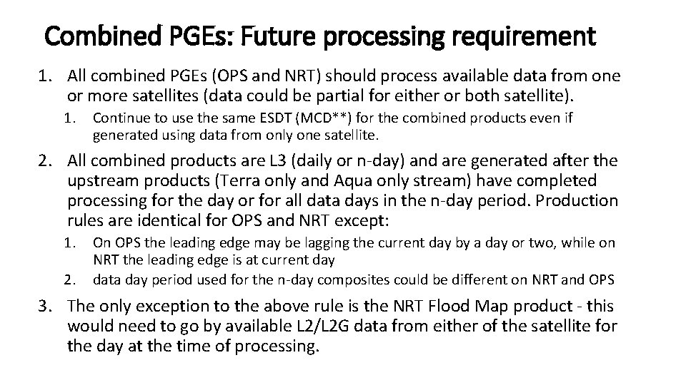 Combined PGEs: Future processing requirement 1. All combined PGEs (OPS and NRT) should process