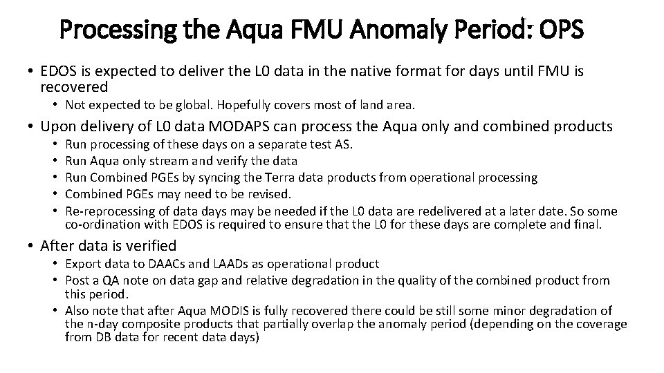 Processing the Aqua FMU Anomaly Period: OPS • EDOS is expected to deliver the