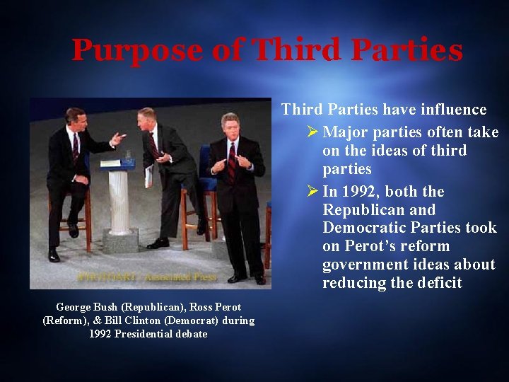 Purpose of Third Parties have influence Major parties often take on the ideas of