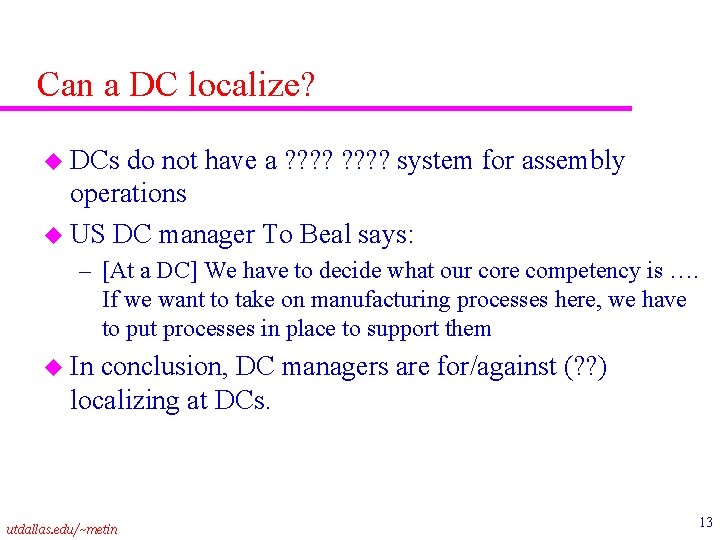Can a DC localize? u DCs do not have a ? ? ? ?