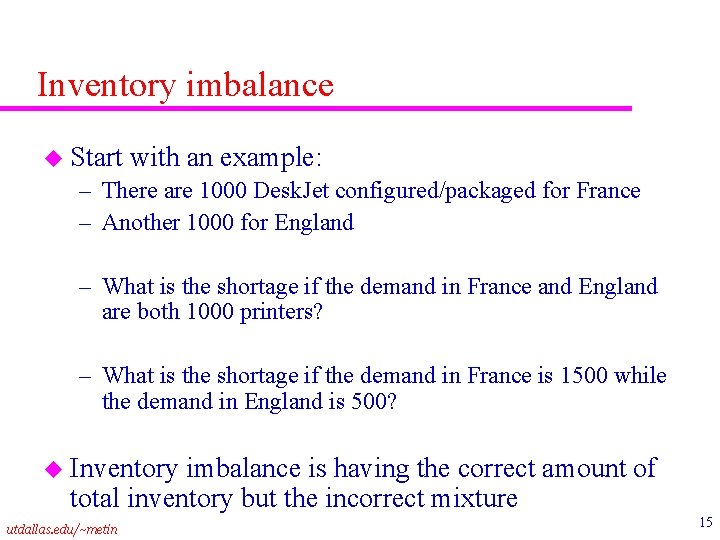 Inventory imbalance u Start with an example: – There are 1000 Desk. Jet configured/packaged