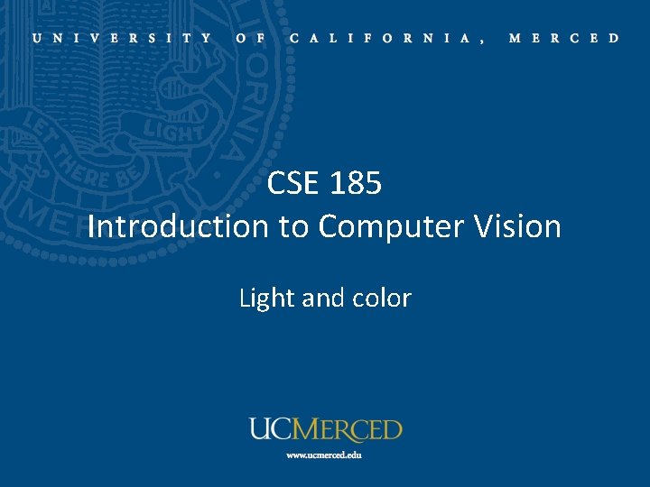 CSE 185 Introduction to Computer Vision Light and color 