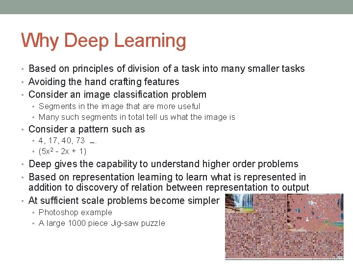 Why Deep Learning • Based on principles of division of a task into many