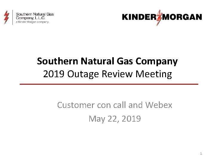 Southern Natural Gas Company 2019 Outage Review Meeting Customer con call and Webex May