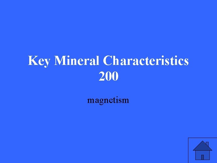 Key Mineral Characteristics 200 magnetism 