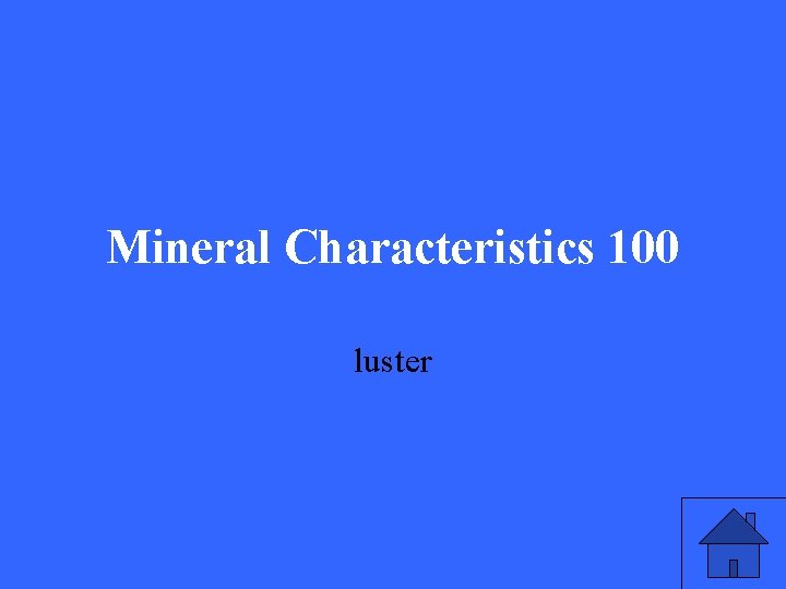 Mineral Characteristics 100 luster 
