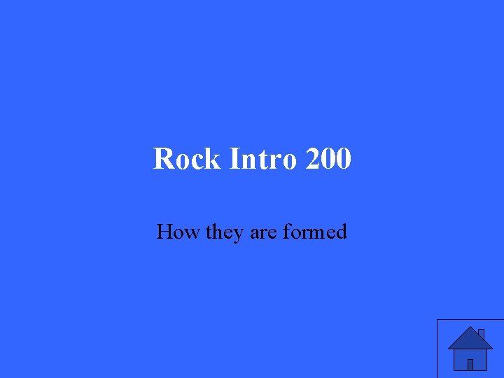 Rock Intro 200 How they are formed 