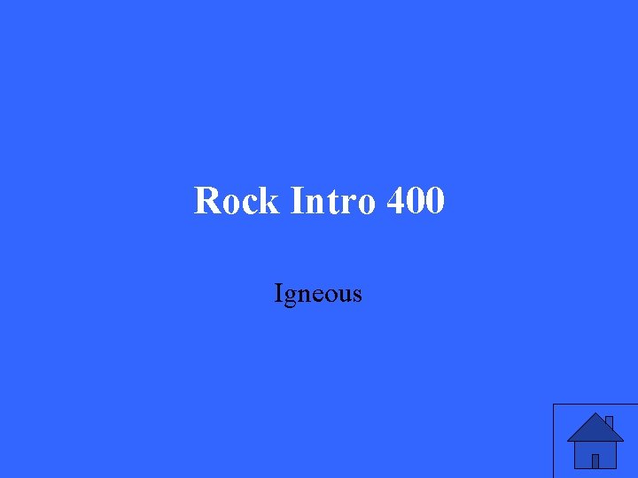 Rock Intro 400 Igneous 
