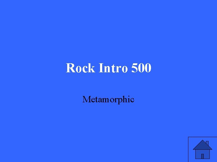 Rock Intro 500 Metamorphic 