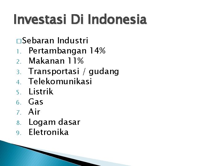 Investasi Di Indonesia � Sebaran 1. 2. 3. 4. 5. 6. 7. 8. 9.