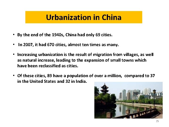 Urbanization in China • By the end of the 1940 s, China had only