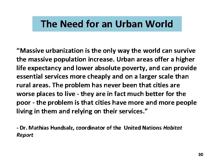 The Need for an Urban World “Massive urbanization is the only way the world