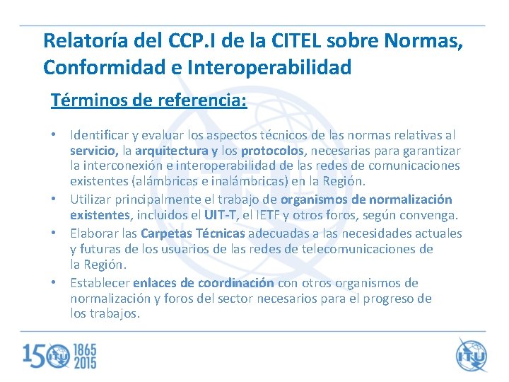 Relatoría del CCP. I de la CITEL sobre Normas, Conformidad e Interoperabilidad Términos de