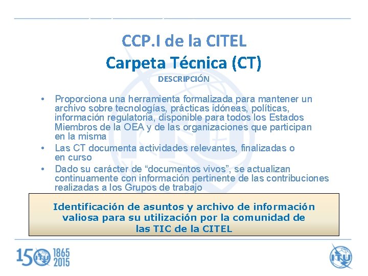 CITEL Standards Coordination CCP. I de la CITEL Carpeta Técnica (CT) DESCRIPCIÓN • •