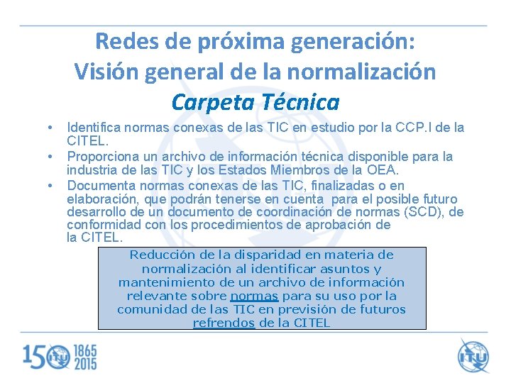 Redes de próxima generación: Visión general de la normalización Carpeta Técnica • • •