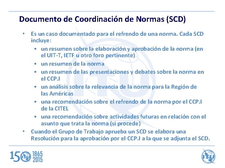 Documento de Coordinación de Normas (SCD) • Es un caso documentado para el refrendo