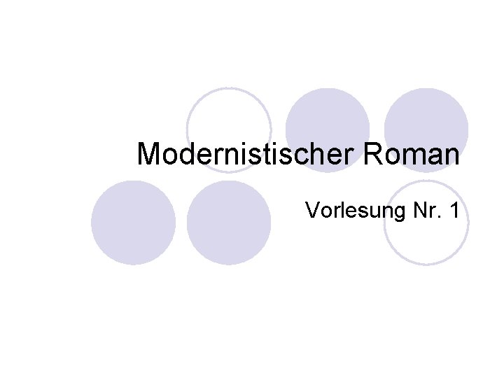 Modernistischer Roman Vorlesung Nr. 1 