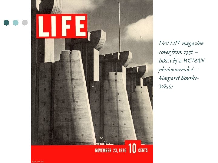 First LIFE magazine cover from 1936 – taken by a WOMAN photojournalist – Margaret