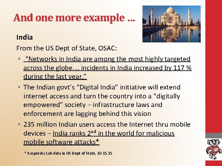 And one more example … India From the US Dept of State, OSAC: •