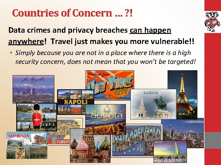 Countries of Concern … ? ! Data crimes and privacy breaches can happen anywhere!