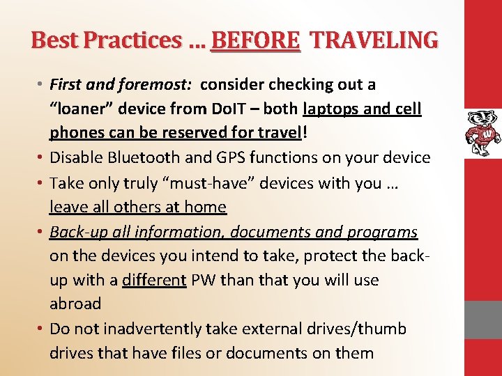 Best Practices … BEFORE TRAVELING • First and foremost: consider checking out a “loaner”