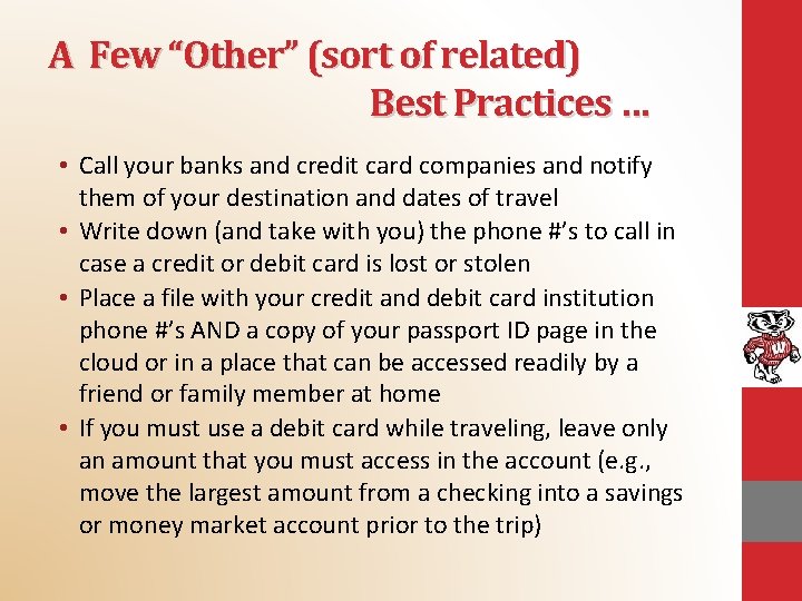A Few “Other” (sort of related) Best Practices … • Call your banks and