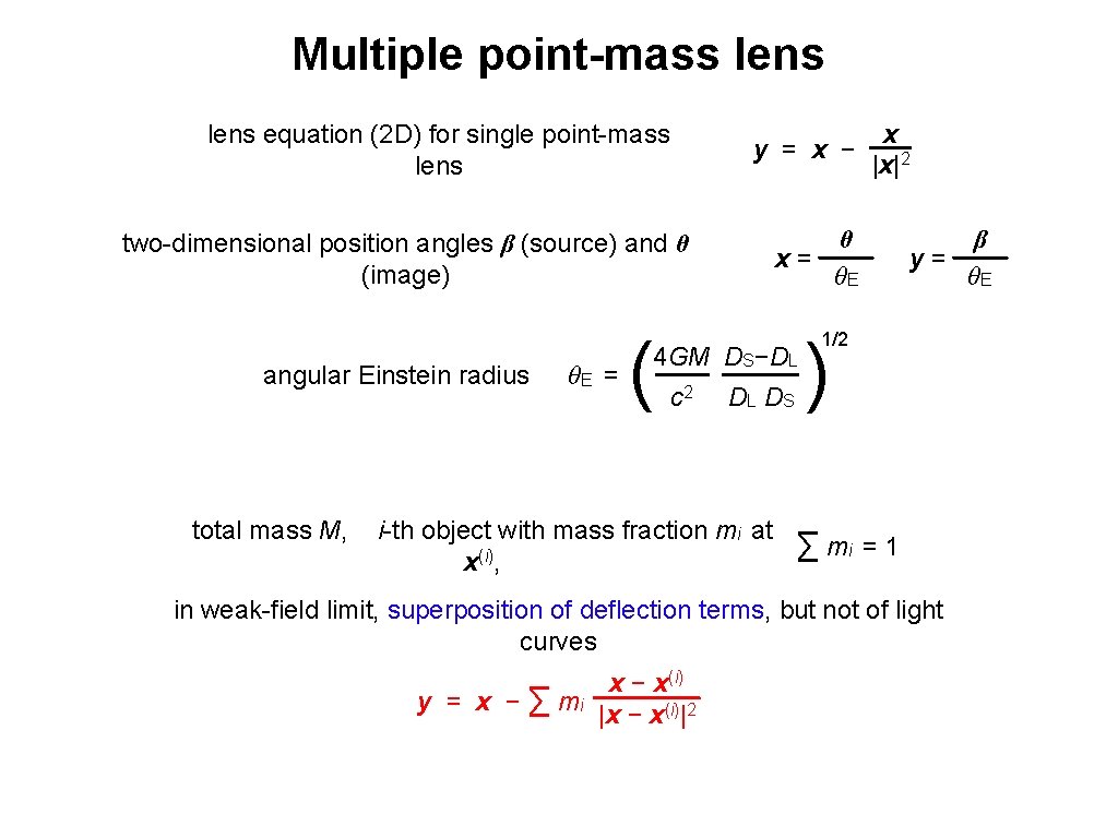 Multiple point-mass lens x y = x − |x|2 lens equation (2 D) for