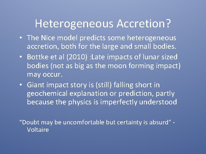 Heterogeneous Accretion? • The Nice model predicts some heterogeneous accretion, both for the large