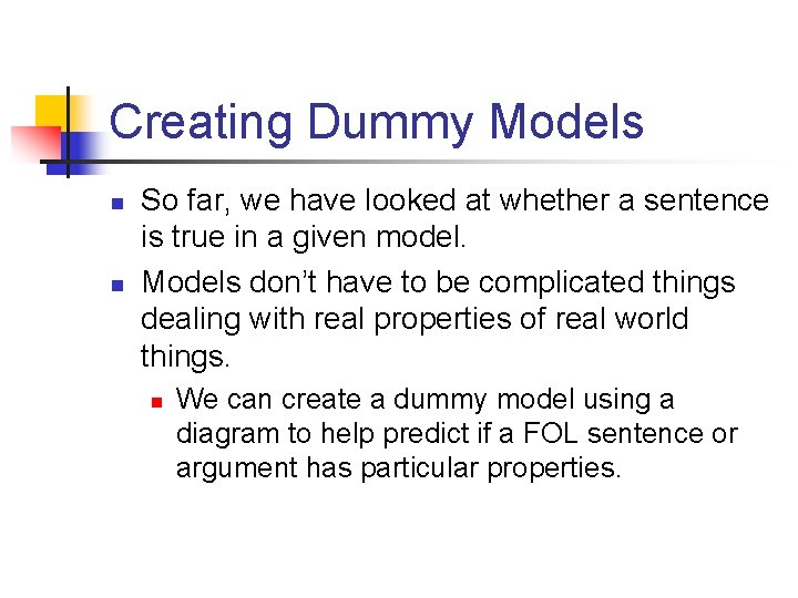 Creating Dummy Models n n So far, we have looked at whether a sentence