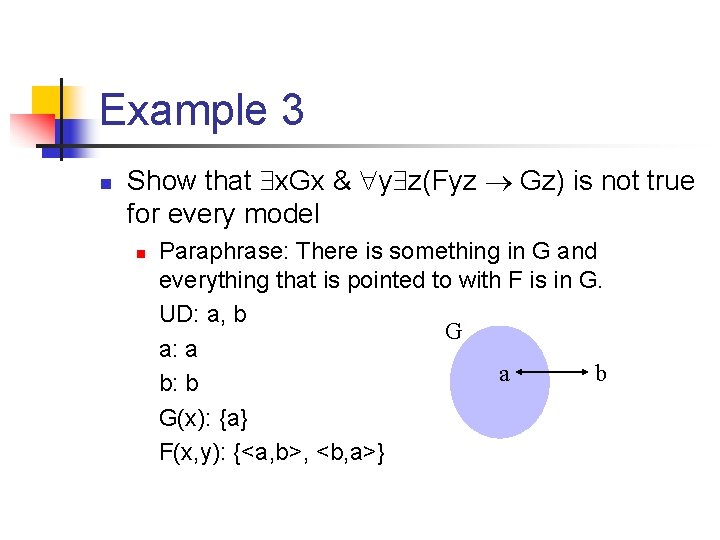 Example 3 n Show that x. Gx & y z(Fyz Gz) is not true