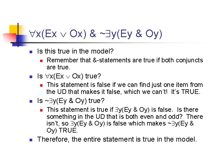  x(Ex Ox) & ~ y(Ey & Oy) n Is this true in the