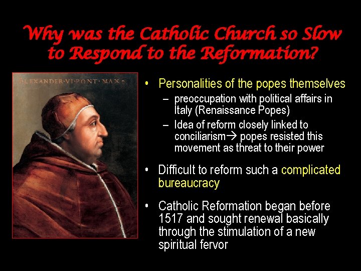 Why was the Catholic Church so Slow to Respond to the Reformation? • Personalities