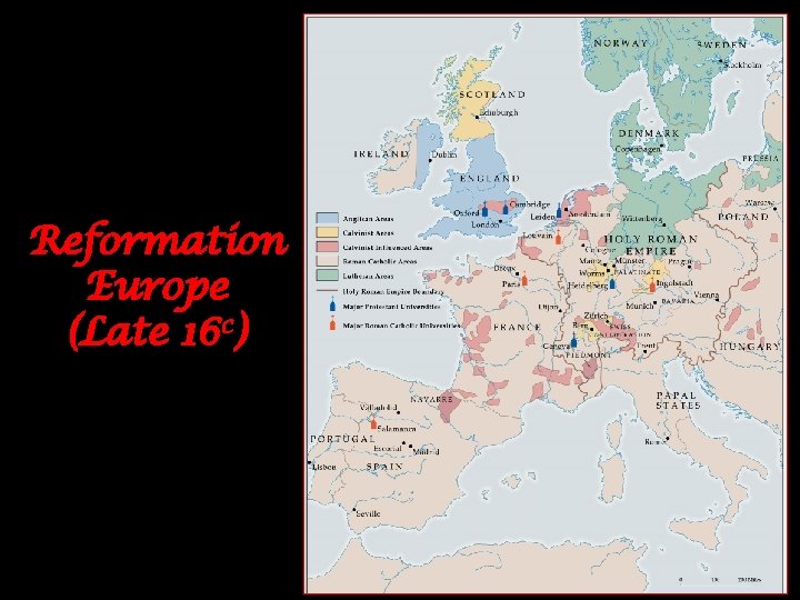 Reformation Europe (Late 16 c) 