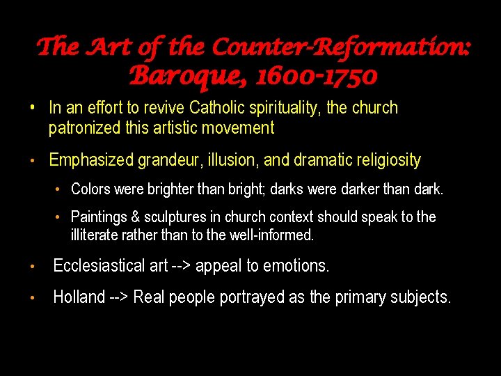 The Art of the Counter-Reformation: Baroque, 1600 -1750 • In an effort to revive