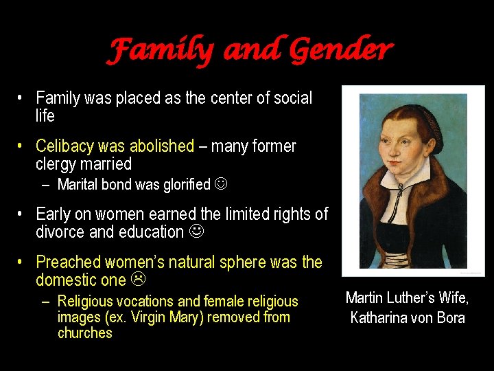 Family and Gender • Family was placed as the center of social life •