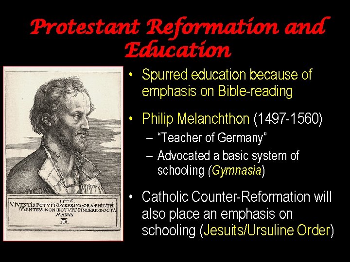 Protestant Reformation and Education • Spurred education because of emphasis on Bible-reading • Philip